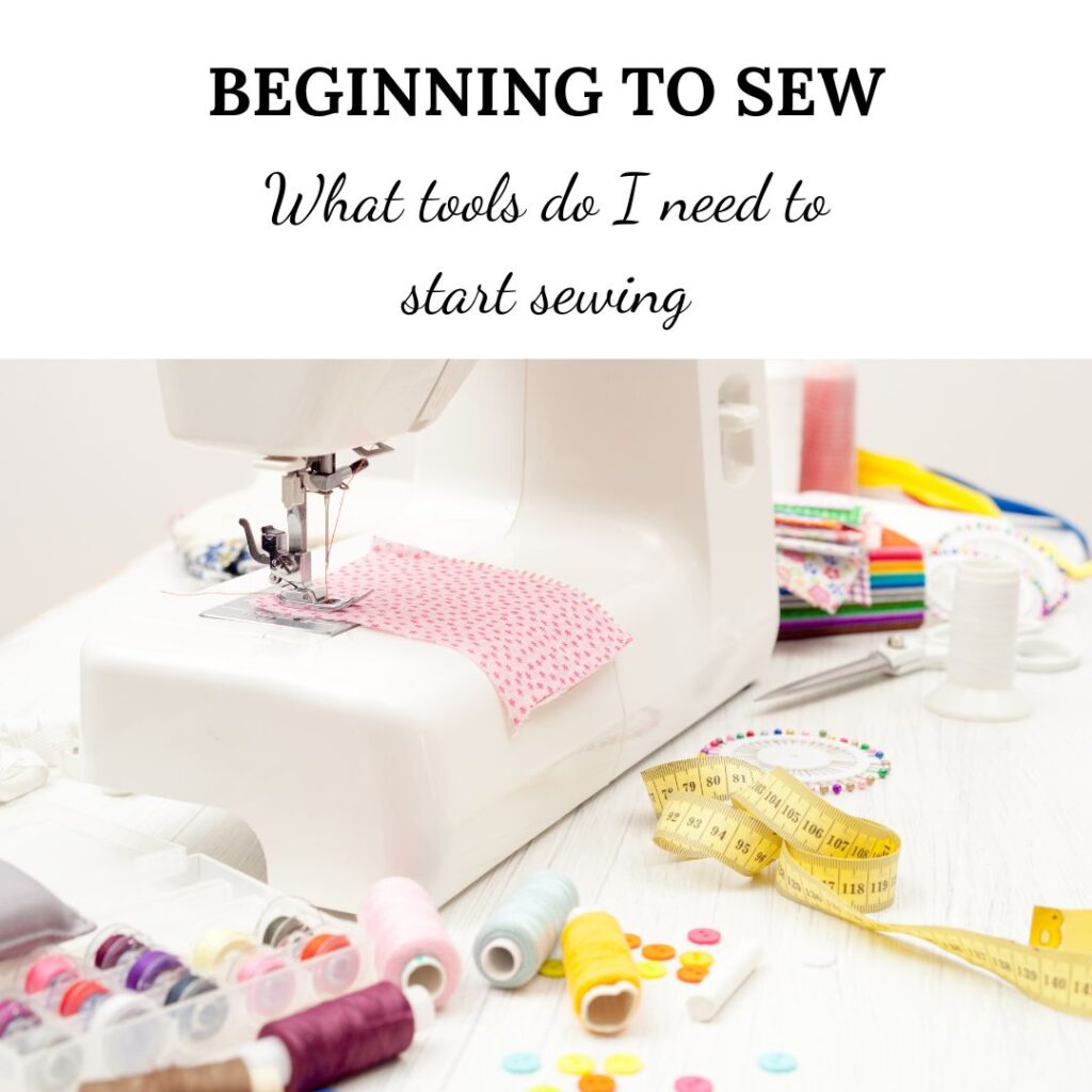 Beginning to sew and the tools you will need